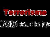 Terrorisme - Carlos devant les juges