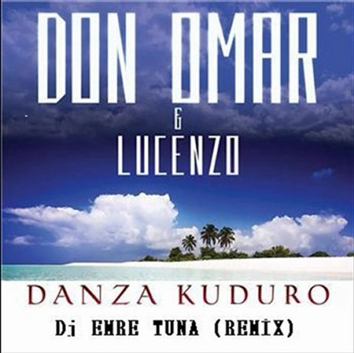Don Omar & Lucenzo - Danza Kuduro ( dj emre tuna remix )