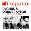 Dj Chus  Robbie Taylor - El Lado Oscuro (Original Mix) [Deeperfect]