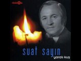 SUAT SAYIN - TUZAK KURDUN YOLUMA