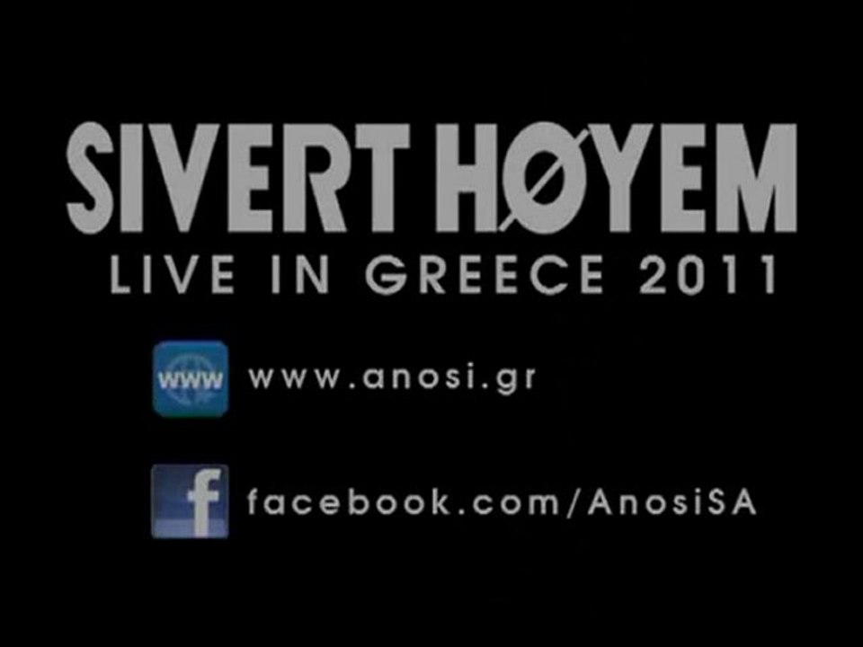 Sivert Hoyem - Live in Greece 2011
