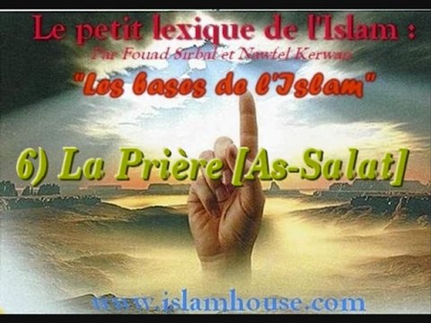 Les bases de l'Islam - 6) La Prière [As-Salat]