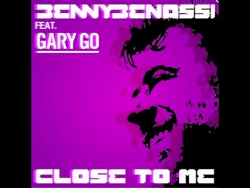 Benny Benassi ft Gary Go - Close To Me (Michael Woods Remix)