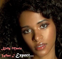 Kelly Marie- What I Expect