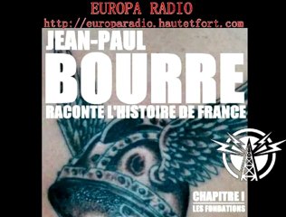 Jean-Paul Bourre raconte l'histoire de France - 1.Les fondations.
