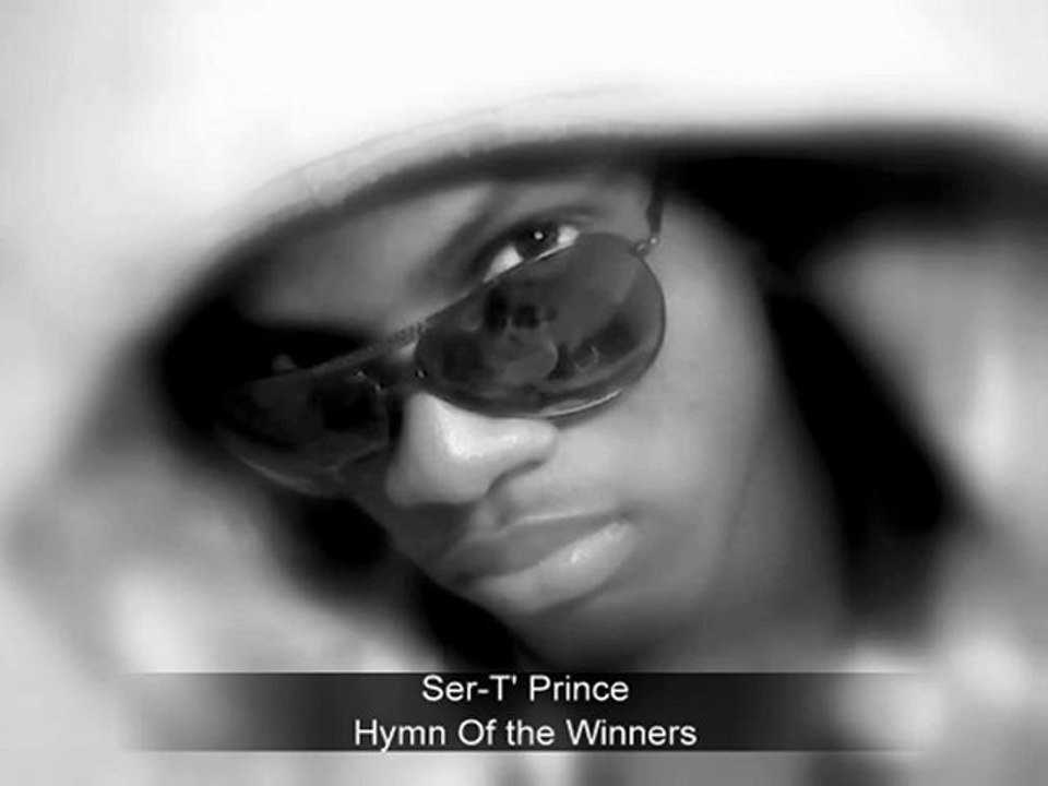 Ser-T' Prince  - Hymn Of the Winners