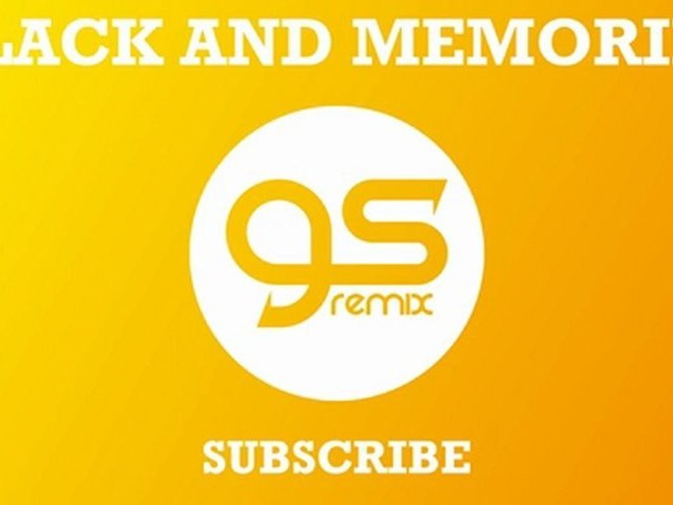 GS Remix - BLACK AND MEMORIES