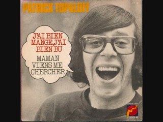 PATRICK TOPALOFF - MAMAN VIENS ME CHERCHER