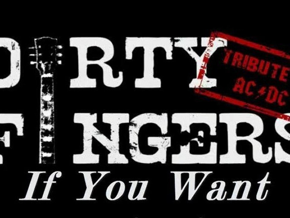 Dirty Fingers If You Want Blood