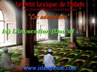 Les adorations - 14) L'invocation [Dou'a]