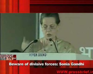 Beware of divisive forces- Sonia Gandhi