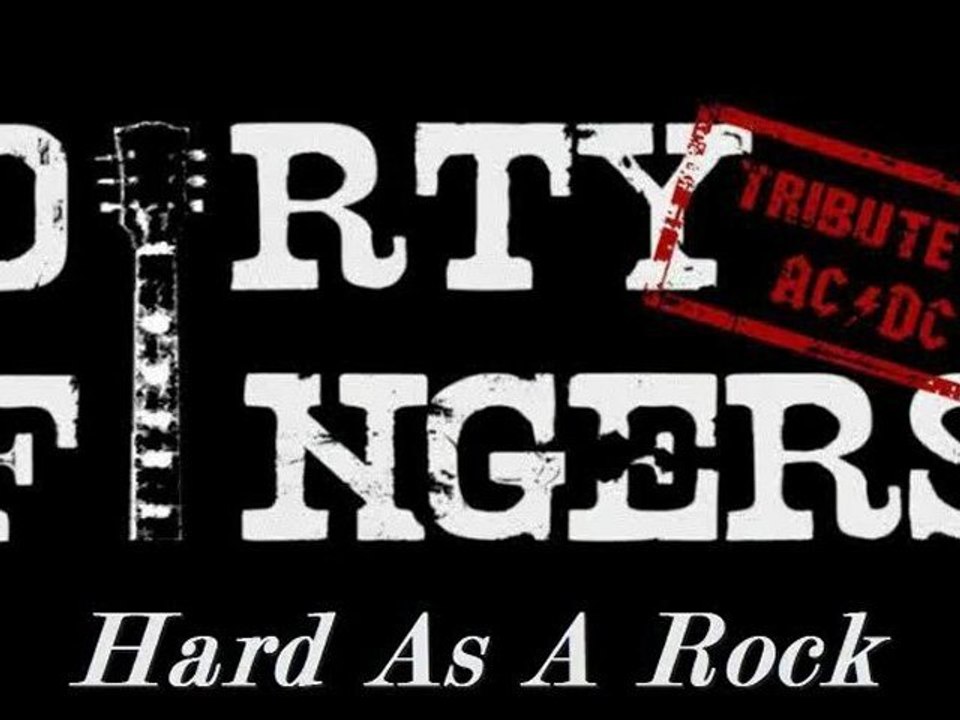 Dirty Fingers Hard As A Rock
