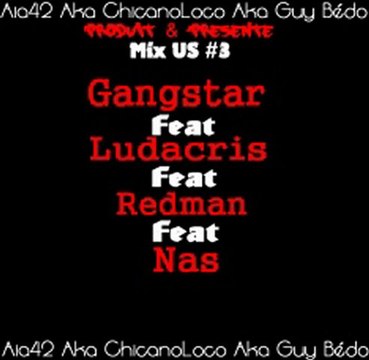 Mix US #3 d' Aia42 (Gangstar, Redman, Nas & Ludacris)