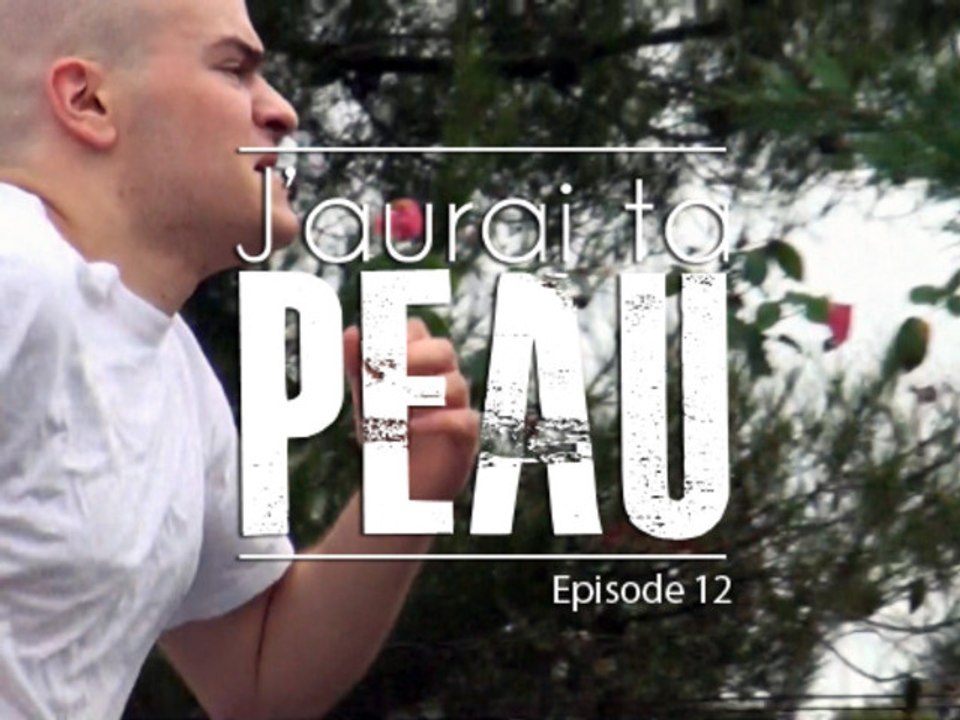 J'aurai ta peau - EPISODE 12 [Final]
