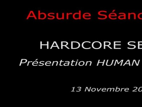 2010-11-13 - Absurde Séance - Hardcore Séance - Présentation HUMAN CENTIPEDE