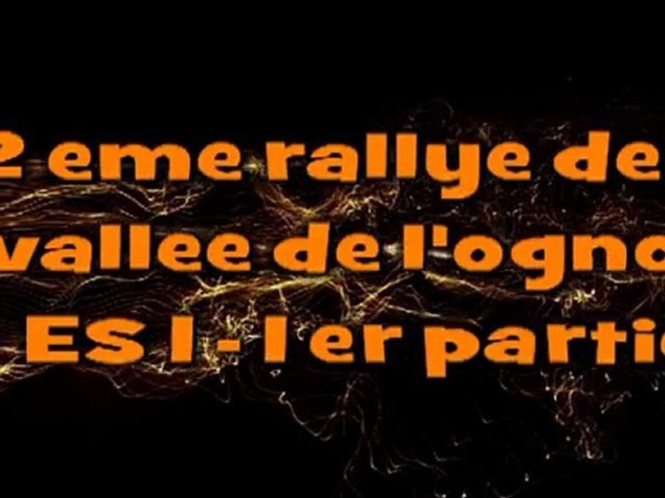 2 eme rallye de la vallee de l'ognon ES 1  1er partie