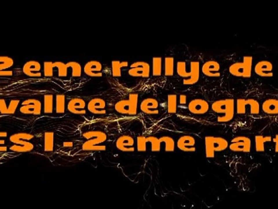 2 eme rallye de la vallee de l'ognon ES 1 2eme partie