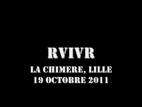RVIVR [USA] @ La Chimère, Lille 19-10-2011
