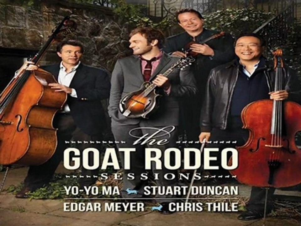 [ PREVIEW + DOWNLOAD ] The Goat Rodeo Sessions - Yo-Yo Ma, Stuart Duncan, Edgar Meyer, Chris Thile 2011 [ NO SURVEY ]