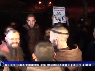 Des catholiques intégristes s'en prennent à une nouvelle pièce