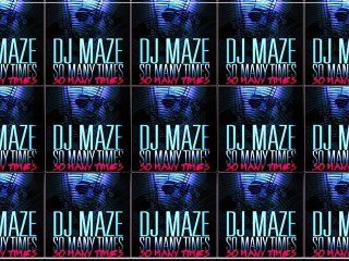 DJ MAZE "SO MANY TIMES" PARTY ALL NIGHT RMX