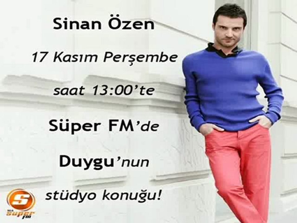 sinan özen süper fm duygu çakır ile sohbet 4 . bölüm