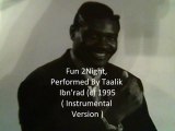 Fun 2Night ,Performed by Taalik ( Instrumental Version ) 1995