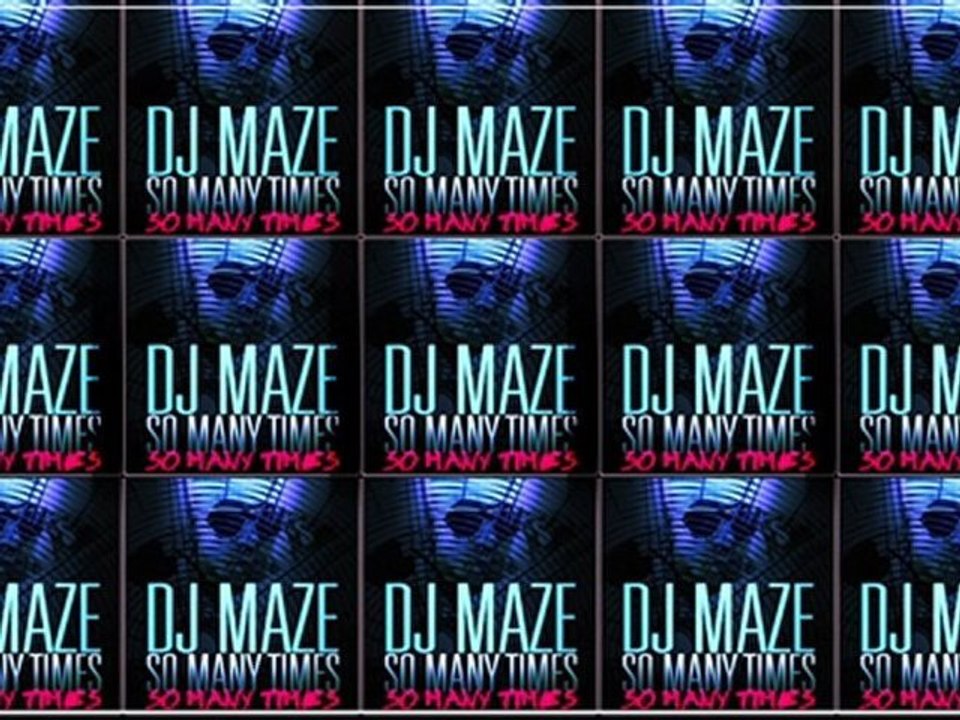 DJ MAZE "SO MANY TIMES" PARTY ALL NIGHT REMIX