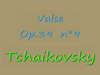 Tchaikovsky - Valse - Op.39 n°9