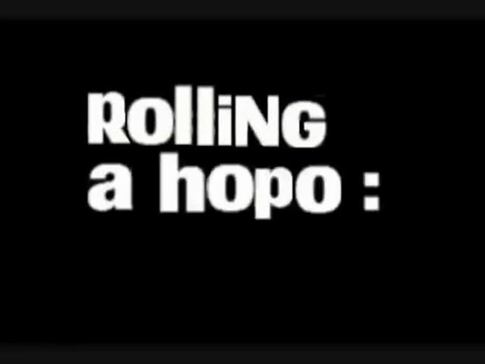 ROLLING A HOPO FULL