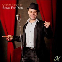 Charlie Martin Jr, Extrait du Maxi Single "Song For You"