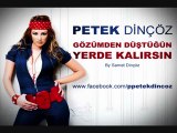 Petek Dinçöz - Gözümden Düştüğün Yerde Kalırsın 2007