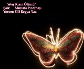 ELİF REYYA NAZ-MUSTAFA PINARBAŞI     ATEŞ KIZIN ÖLÜMÜ