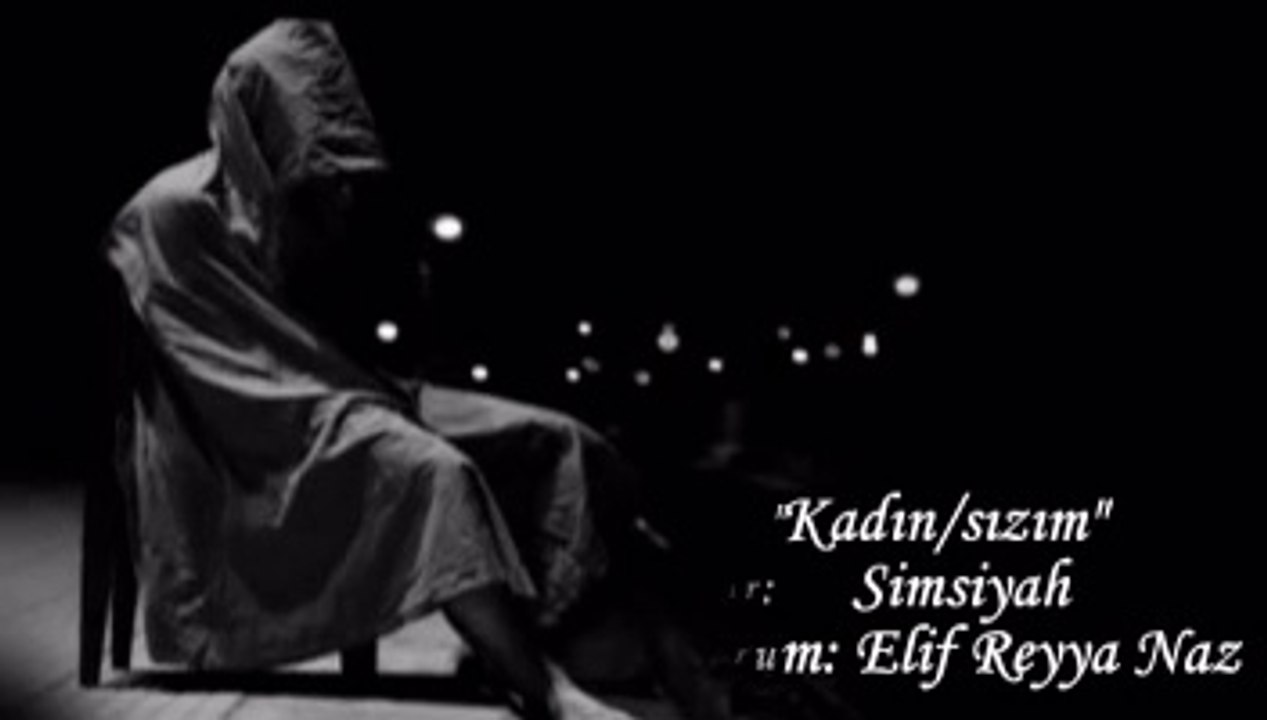 ELİF REYYA NAZ-SİMSİYAH     KADIN/SIZIM