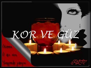 ELİF REYYA NAZ-İBRAHİM İMER     KOR VE GÜZ