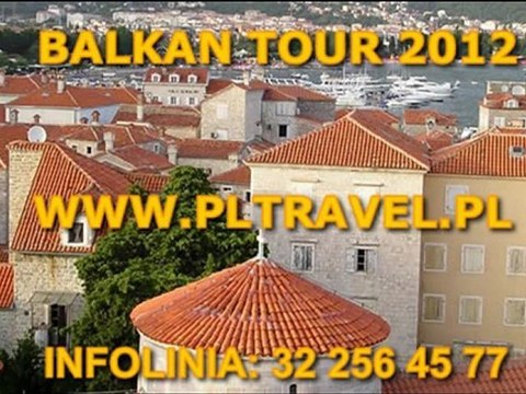 BALKAN TOUR wycieczka 2012- Biuro Podróży, Katowice
