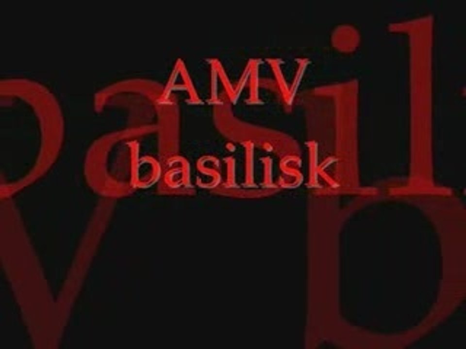 basilisk amv