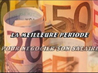 La meilleurs période pour négocier son salaire