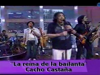 Cacho Castaña - La Reina de la Bailanta