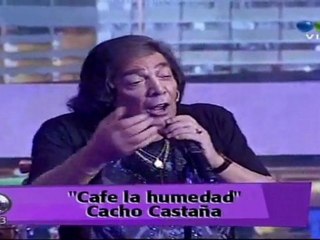Cacho Castaña - Café la Humedad