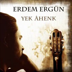 Erdem Ergün - Gel Dedim - **Güven**