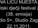 NA LICU MJESTA (38. emisija) Hrvatski dječji festival 2011 - STUDIO ZAGREB