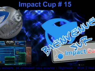 Tournoi Impact #15 Part2