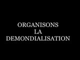 ORGANISONS LA DEMONDIALISATION!