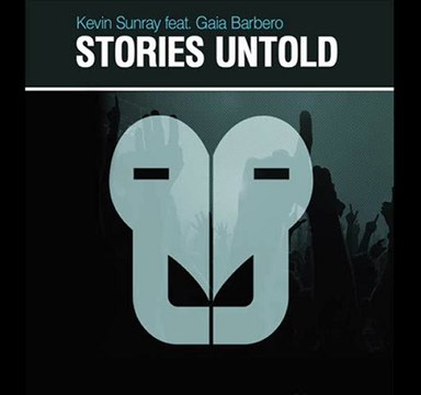 Kevin Sunray ft. Gaia Barbero - Stories Untold (Ian Osborn , Nicolas Francoual & Jeremy Reyes Remix)