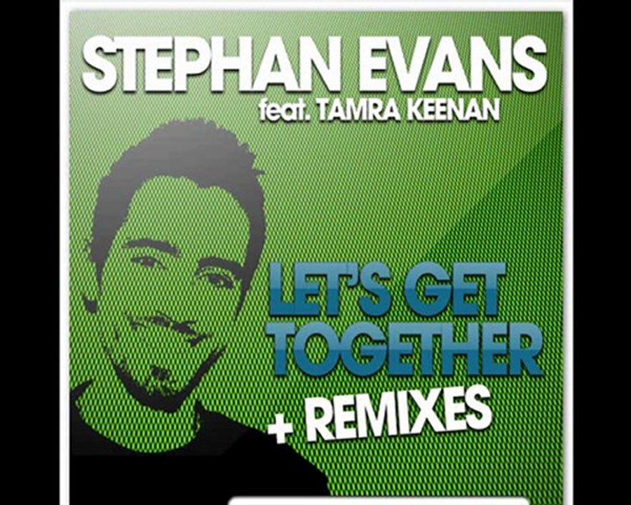 Stephan Evans ft. Tamra Keenan - Let’s Get Together (Ian Osborn, Nicolas Francoual & Jeremy Reyes)