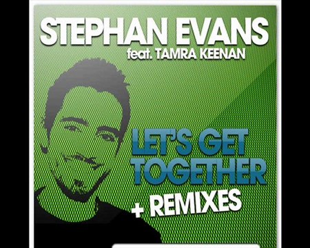 Stephan Evans ft. Tamra Keenan - Let’s Get Together (Ian Osborn, Nicolas Francoual & Jeremy Reyes)