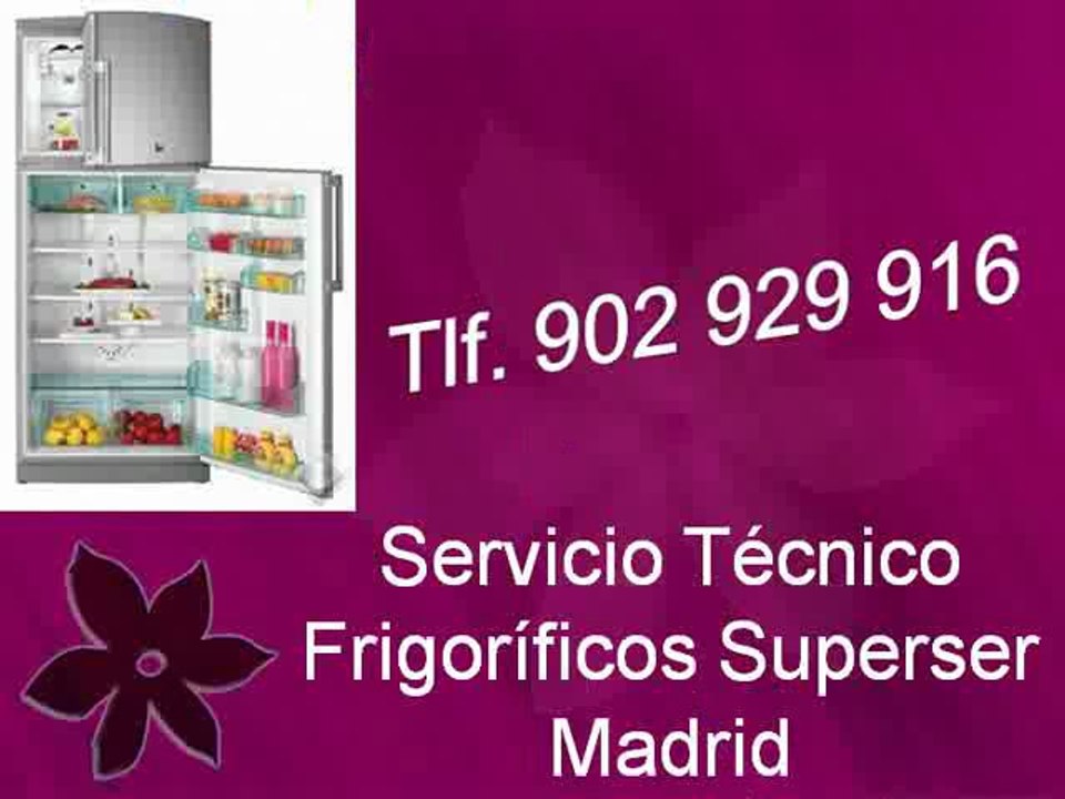 Reparación Frigoríficos Superser Madrid - Tlf. 902 929 706