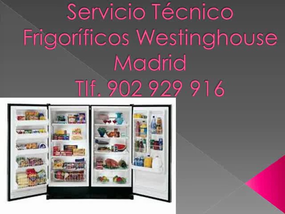 Reparación Frigoríficos Westinghouse Madrid - Tlf. 902 929 706
