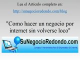 Como hacer un negocio por internet sin volverse loco.